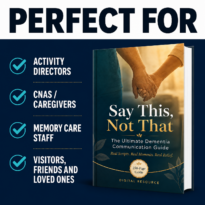 Say This Not That dementia communication guide — for activity directors memory care staff assisted living CNAs and family caregivers