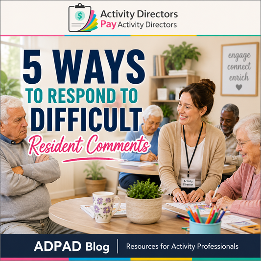 What To Do When a Resident Says “This Is Stupid” During an Activity
