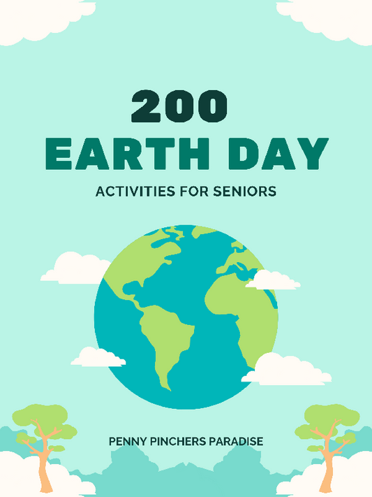 200 Earth Day Activities for Seniors