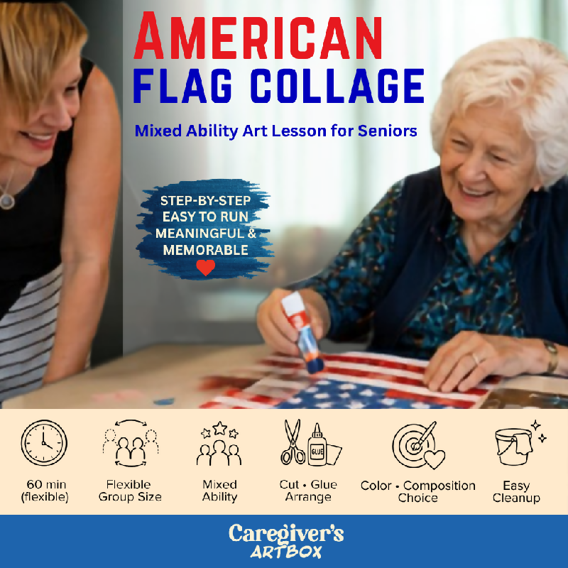 American Flag Collage art lesson cover showing an older adult creating a red, white, and blue collage with a caregiver: includes icons for time, group size, mixed ability, and easy cleanup