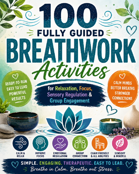 100 Fully Guided Breathwork Activities for Relaxation, Focus, Sensory Regulation & Group Engagement