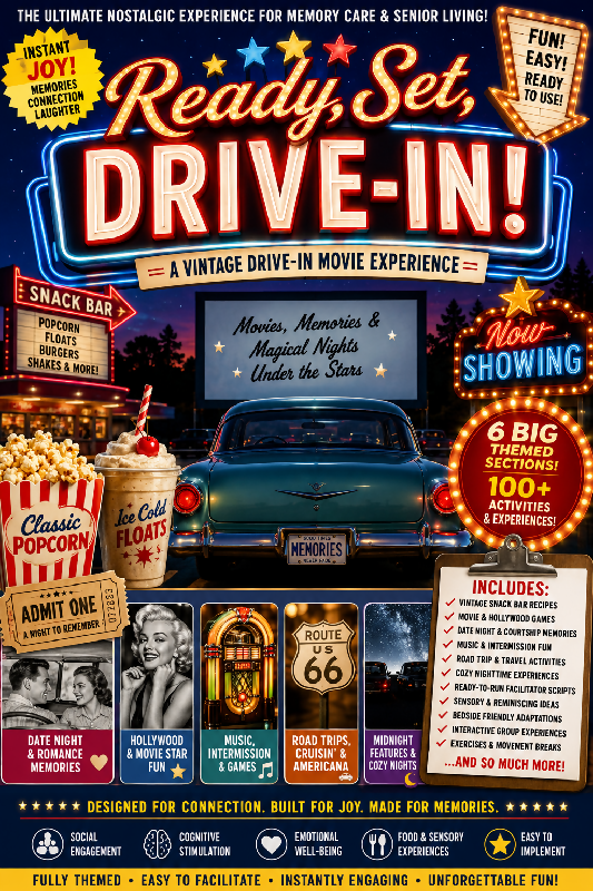 Ready, Set, Drive-In! 70+ Vintage Movie Activities, Recipes & Nostalgia Experiences for Seniors