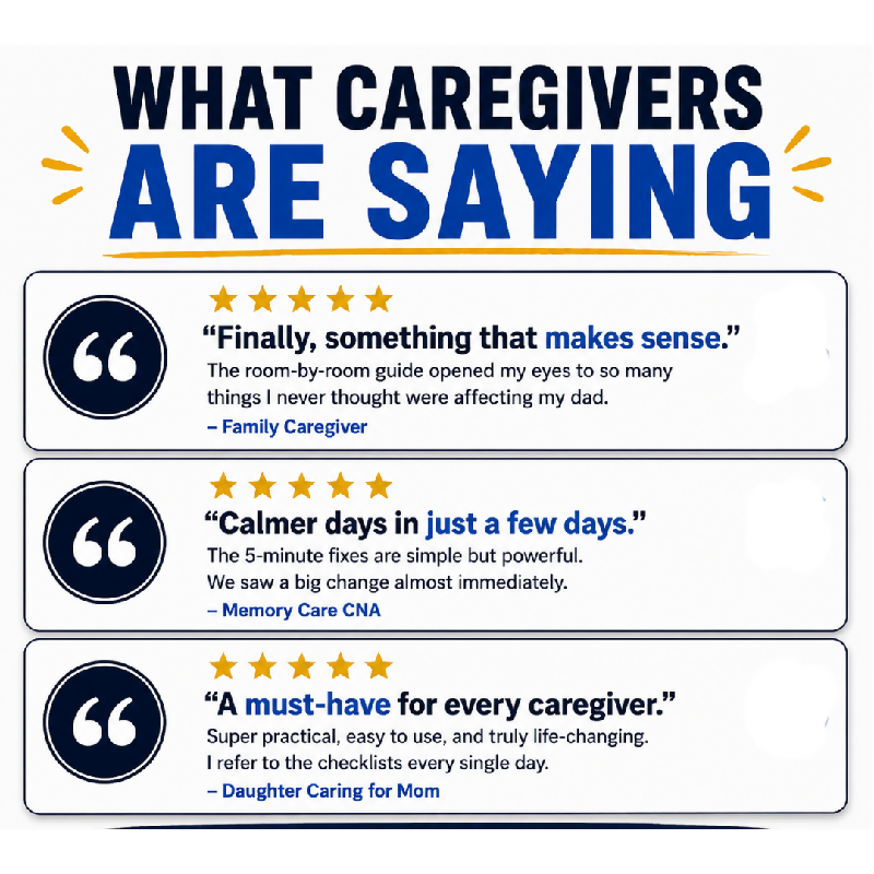 What caregivers are saying about Fix the Room Not the Behavior — finally something that makes sense family caregiver — calmer days in just a few days memory care CNA — a must-have for every caregiver daughter caring for mom — 5 star reviews