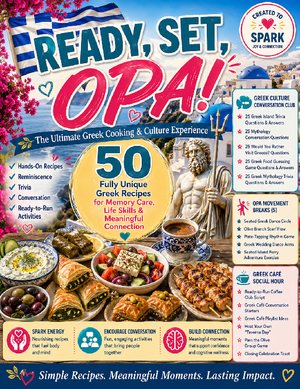🇬🇷 Ready, Set, Opa! The Ultimate Greek Culture Experience for Life Skills and Memory Care Engagement. Part cookbook, culture club, games, exercise program, Greek café social, and much more!