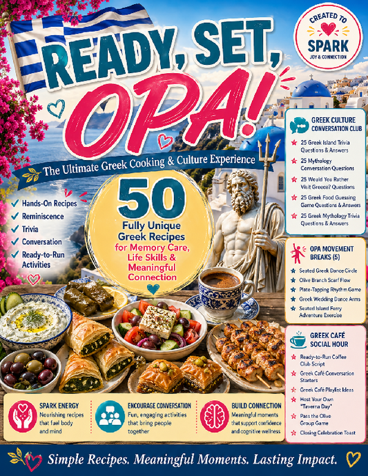 🇬🇷 Ready, Set, Opa! The Ultimate Greek Culture Experience for Life Skills and Memory Care Engagement. Part cookbook, culture club, games, exercise program, Greek café social, and much more!